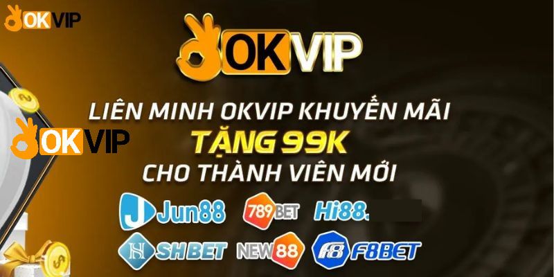 Tập đoàn OKVIP Khuyến mãi thành viên mới